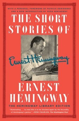 Ernest Hemingway - The Short Stories of Ernest Hemingway: The Hemingway Library Collector's Edition, Häftad