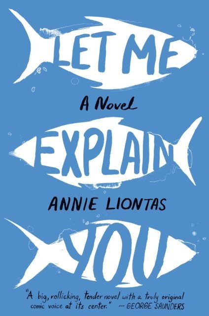 Annie Liontas - Let Me Explain You, E-bok