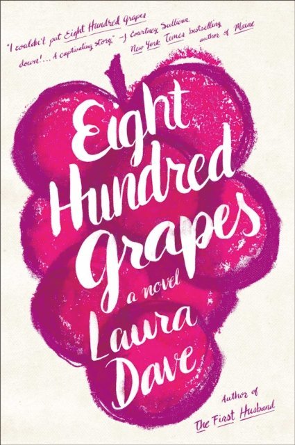 Laura Dave - Eight Hundred Grapes, E-bok