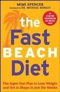 Fast Beach Diet: The Super-Fast Plan to Lose Weight and Get in Shape in Just Six Weeks