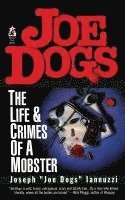 Joseph Iannuzzi - Joe Dogs: The Life & Crimes of a Mobster, Häftad