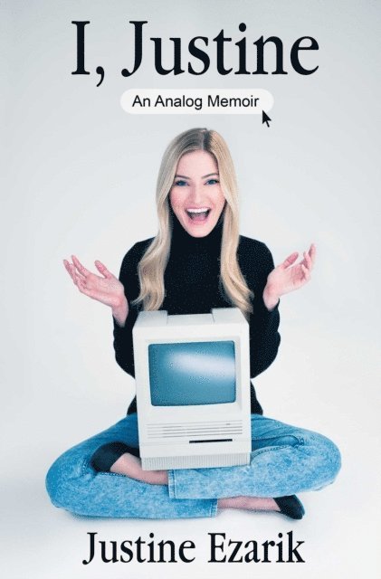 Justine Ezarik - I, Justine, E-bok