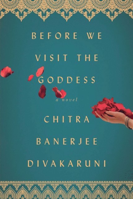 Chitra  Banerjee Divakaruni - Before We Visit the Goddess, E-bok