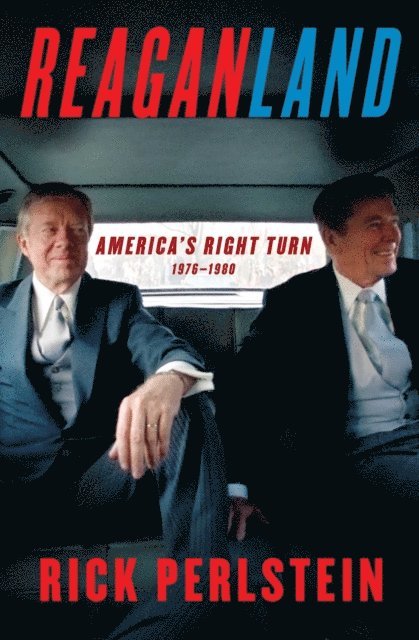 Rick Perlstein - Reaganland, E-bok