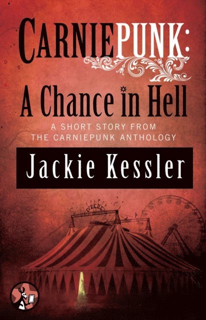 Jackie Kessler - Carniepunk: A Chance in Hell, E-bok