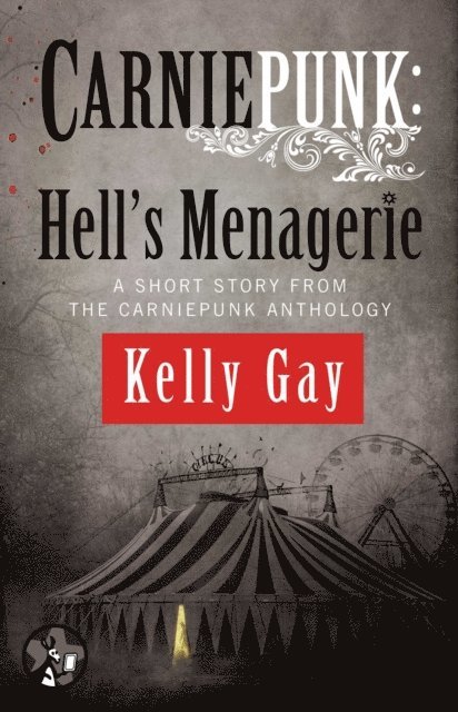 Kelly Gay - Carniepunk: Hell's Menagerie, E-bok