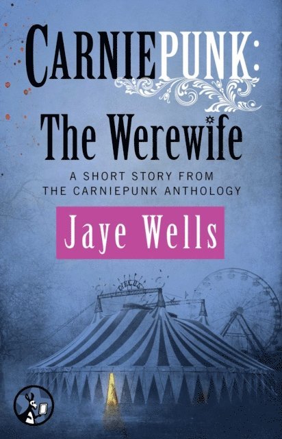 Jaye Wells - Carniepunk: The Werewife, E-bok. Tillgänglighet: Lägg i varukorg
