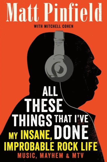 Mitchell Cohen, Matt Pinfield - All These Things That I've Done, E-bok