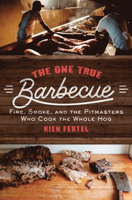 Rien Fertel - One True Barbecue, E-bok