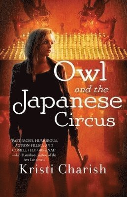 Kristi Charish - Owl and the Japanese Circus, Häftad