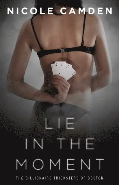 Nicole Camden - Lie in the Moment, E-bok. Tillgänglighet: Lägg i varukorg