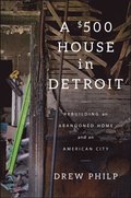 $500 House in Detroit