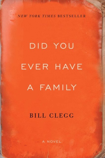 Bill Clegg - Did You Ever Have a Family, E-bok. Tillgänglighet: Lägg i varukorg