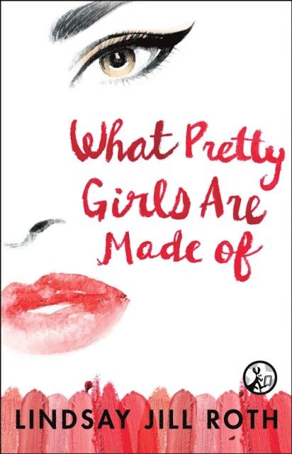 Lindsay Jill Roth - What Pretty Girls Are Made Of, E-bok