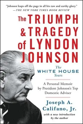 Jr. Califano, Joseph A. - The Triumph & Tragedy of Lyndon Johnson: The White House Years, Häftad. Tillgänglighet: Lägg i varukorg