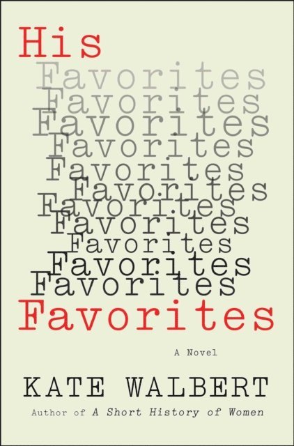 Kate Walbert - His Favorites, E-bok