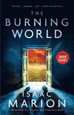 Isaac Marion - The Burning World: A Warm Bodies Novel, Häftad