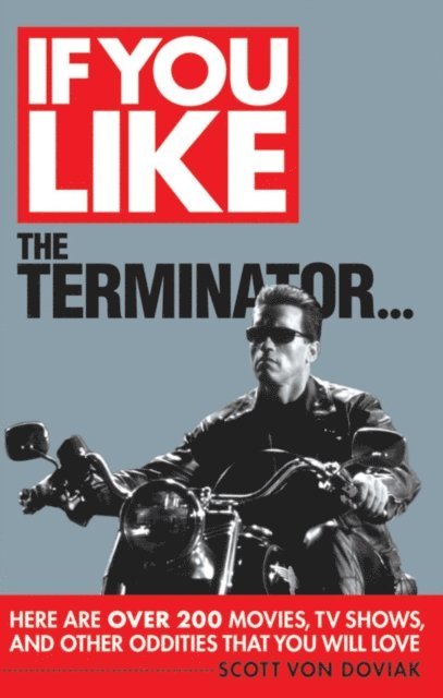 Scott on Von Doviak, Scott Von Doviak - If You Like the Terminator, E-bok