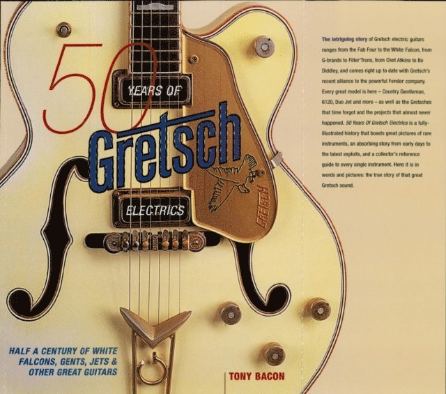 Tony Bacon - 50 Years of Gretsch Electrics, E-bok