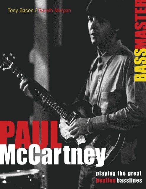 Tony Bacon - Paul McCartney: Bass Master, E-bok