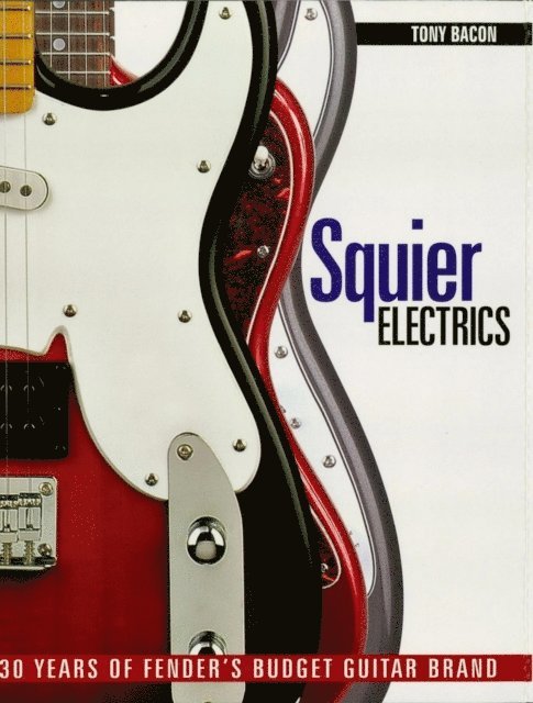 Tony Bacon - Squier Electrics, E-bok