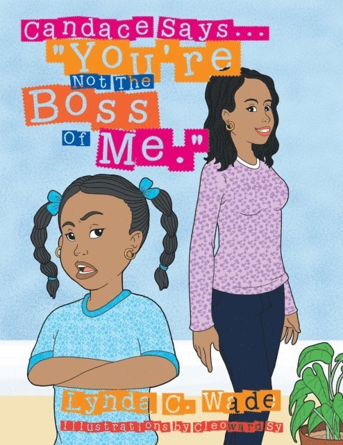 Lynda C. Wade - Candace Says... &quote;You're Not the Boss of Me.&quote;, E-bok
