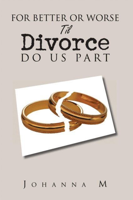 Johanna M. - For Better or Worse Til Divorce Do Us Part, E-bok