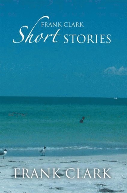 Frank Clark - Frank Clark Short Stories, E-bok. Tillgänglighet: Lägg i varukorg