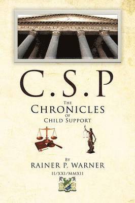 C.S.P the Chronicles of Child Support
