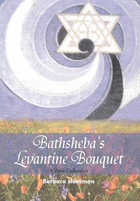 Barbara Hantman - Bathsheba's Levantine Bouquet, Inbunden. Tillgänglighet: Lägg i varukorg