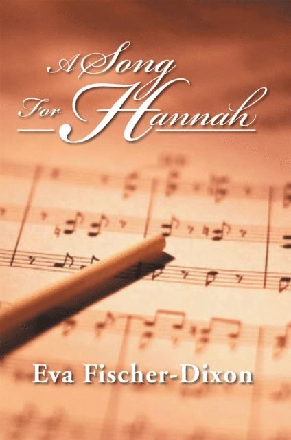 Eva Fischer-Dixon - Song for Hannah, E-bok