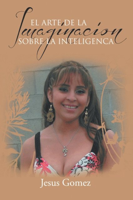 Jesus Gomez - El Arte De La Imaginacion Sobre  La Inteligenca, E-bok