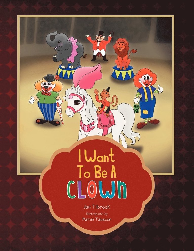 Jan Tilbrook - I Want To Be A Clown, Häftad