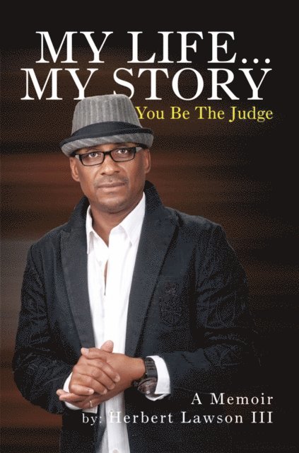 Herbert Lawson III - My Life... My Story You Be the Judge, E-bok