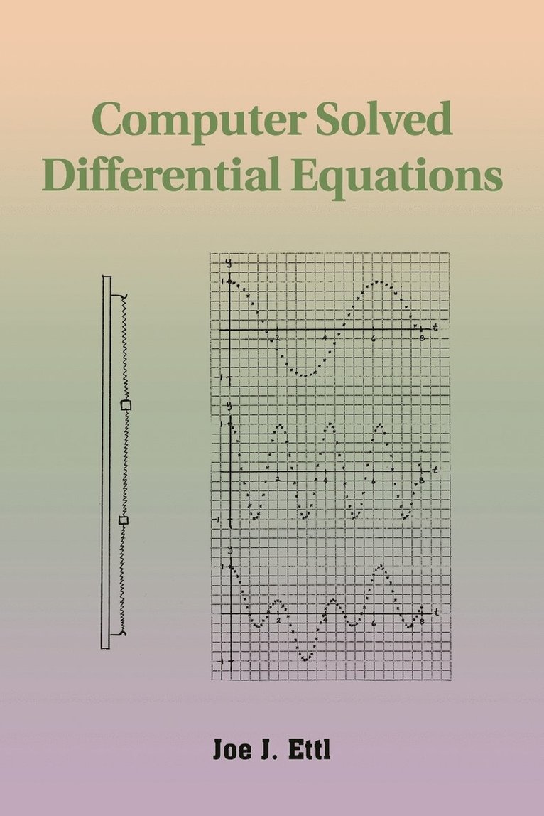 Joe J Ettl - Computer Solved Differential Equations, Häftad. Tillgänglighet: Lägg i varukorg