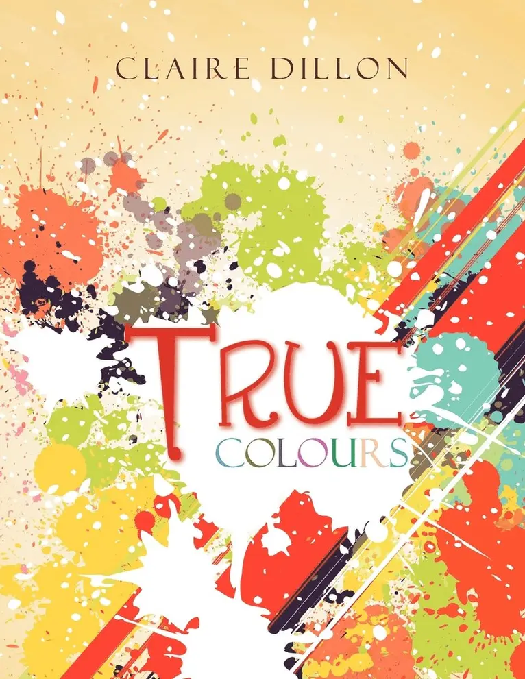 Claire Dillon - True Colours, Häftad. Tillgänglighet: Lägg i varukorg