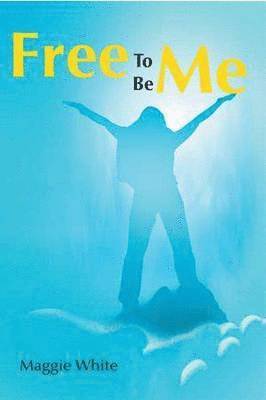 Maggie White - Free to Be Me, Inbunden