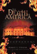 Robert L Stevens - Death of America, Inbunden