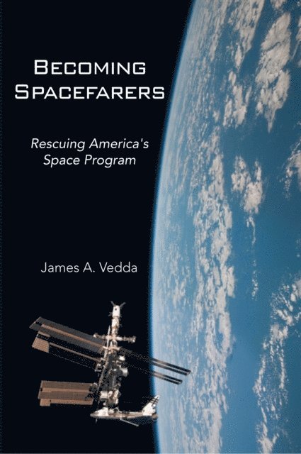 James A. Vedda - Becoming Spacefarers, E-bok