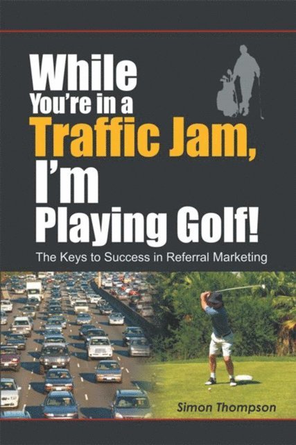 Simon Thompson - While You're in a Traffic Jam, I'm Playing Golf!, E-bok