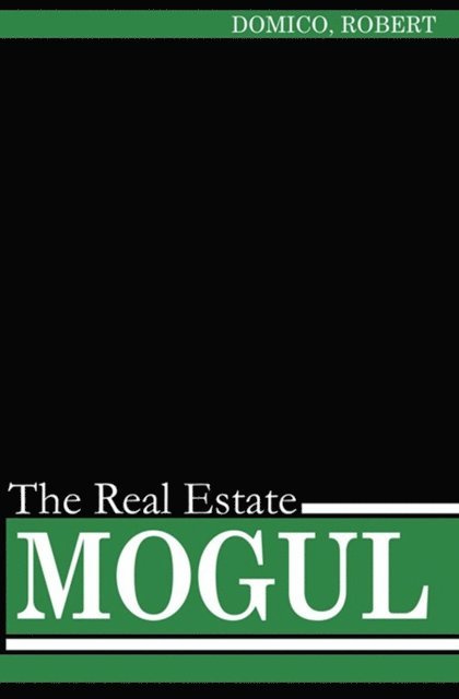 Robert, Domico - Real Estate Mogul, E-bok