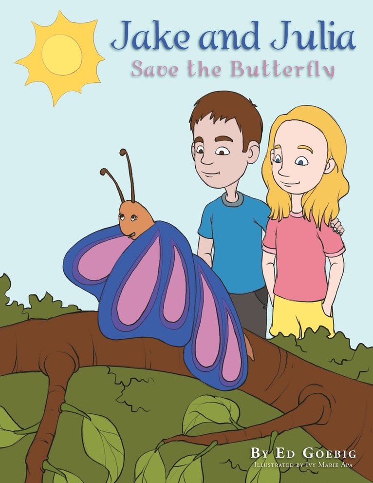 Ed Goebig - Jake and Julia Save the Butterfly, Häftad