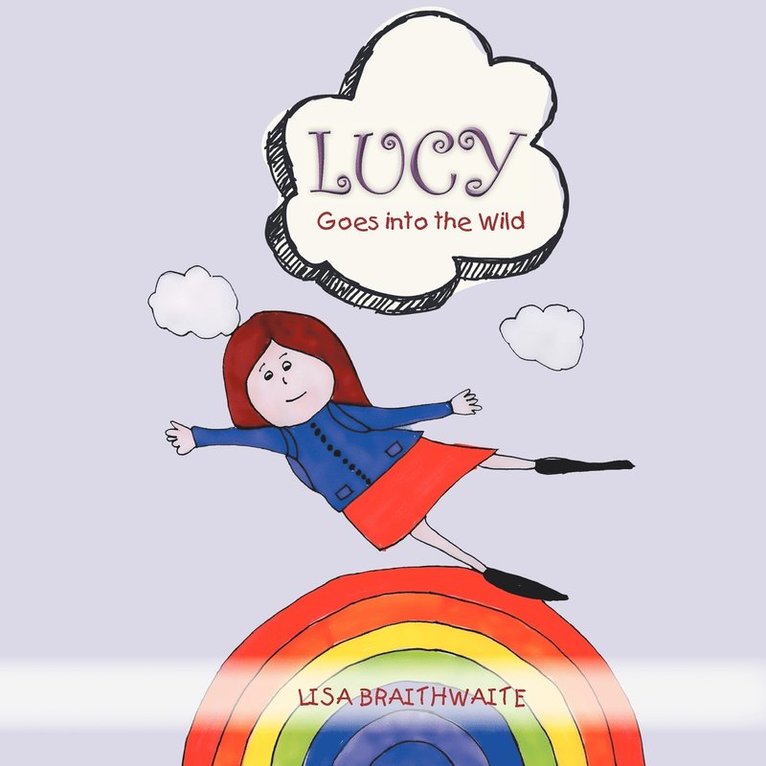 Lisa Braithwaite - Lucy goes into the Wild, Häftad. Tillgänglighet: Lägg i varukorg