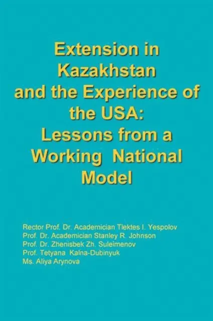 Extension in Kazakhstan and the Experience of the Usa:Lessons from a Working National Model
