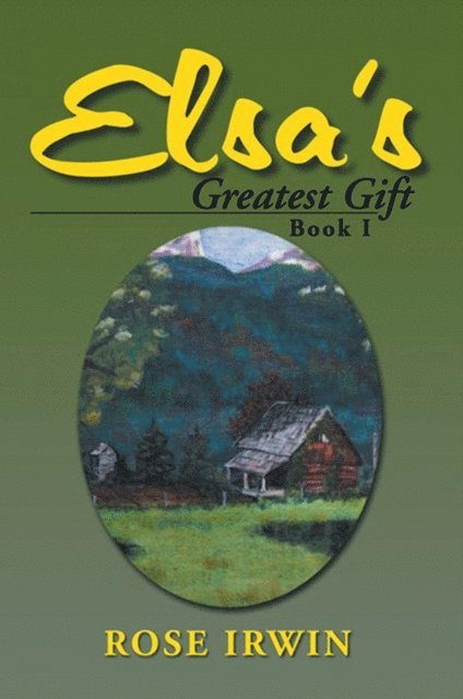 Rose Irwin - Elsa's Greatest Gift, E-bok