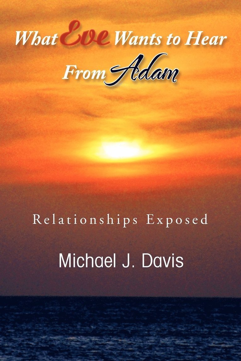 Michael J Davis - What Eve Wants to Hear from Adam, Häftad. Tillgänglighet: Lägg i varukorg