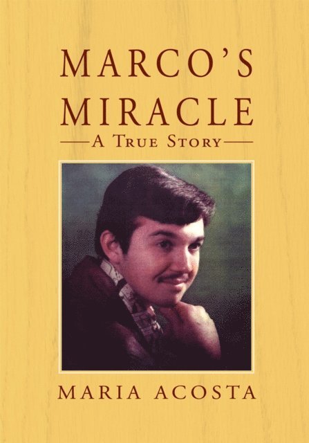 Maria Acosta - Marco's Miracle a True Story, E-bok