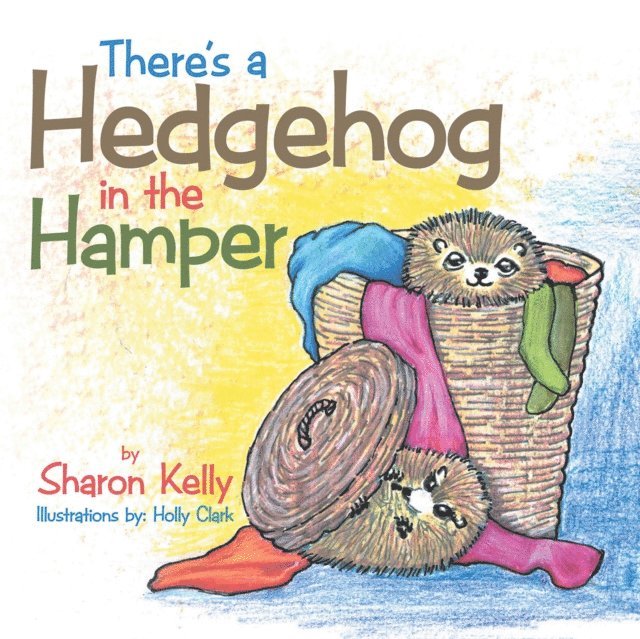 Sharon Kelly - There's a Hedgehog in the Hamper, E-bok
