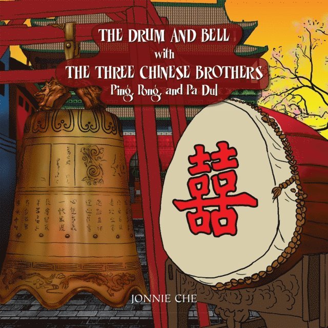 Jonnie Che - Drum and Bell with the Three Chinese Brothers, E-bok
