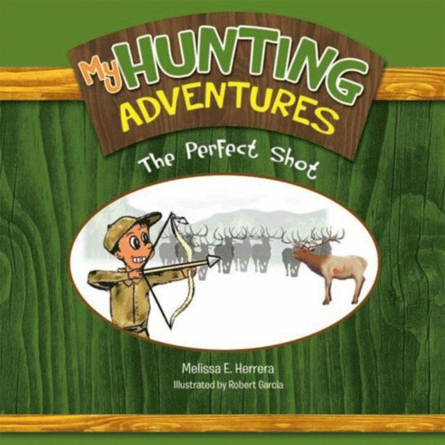 Melissa E. Herrera - My Hunting Adventures, E-bok